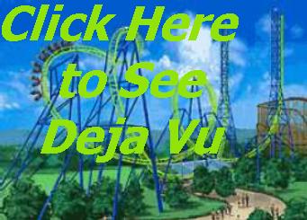 CLICK HERE TO SEE DEJA VU                            CLICK HERE